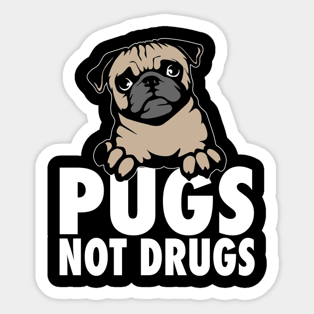 Pugs Not Drugs - Pug Sticker by fromherotozero